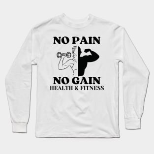 No pain no gain t-shirt Long Sleeve T-Shirt